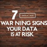 Top 7 Warning Signs Your Data is at Risk—and What to Do About It